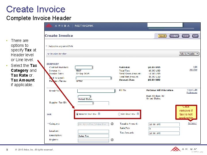Create Invoice Complete Invoice Header • There are options to specify Tax at Header