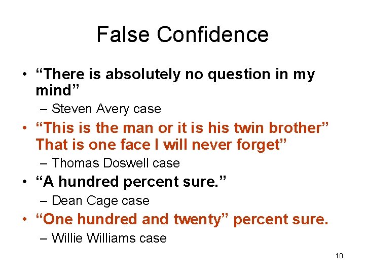 False Confidence • “There is absolutely no question in my mind” – Steven Avery