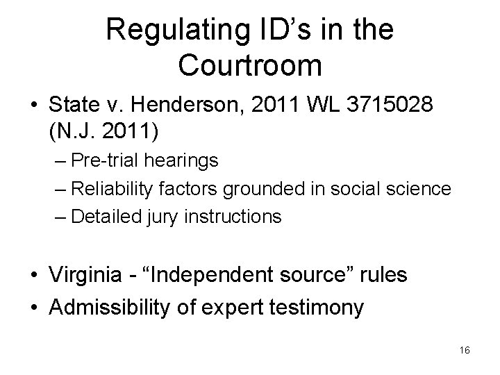 Regulating ID’s in the Courtroom • State v. Henderson, 2011 WL 3715028 (N. J.