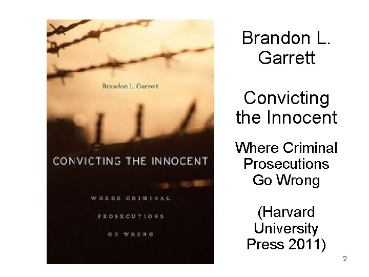 Brandon L. Garrett Convicting the Innocent Where Criminal Prosecutions Go Wrong (Harvard University Press
