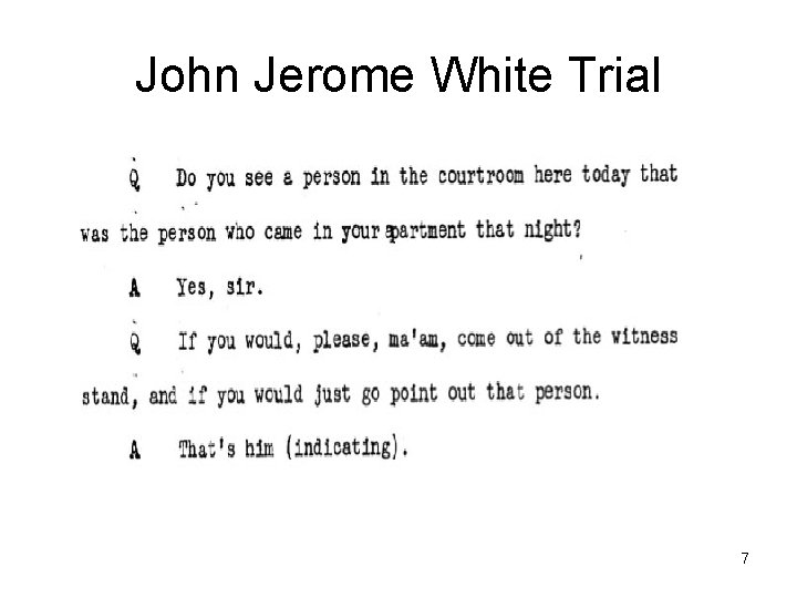 John Jerome White Trial 7 