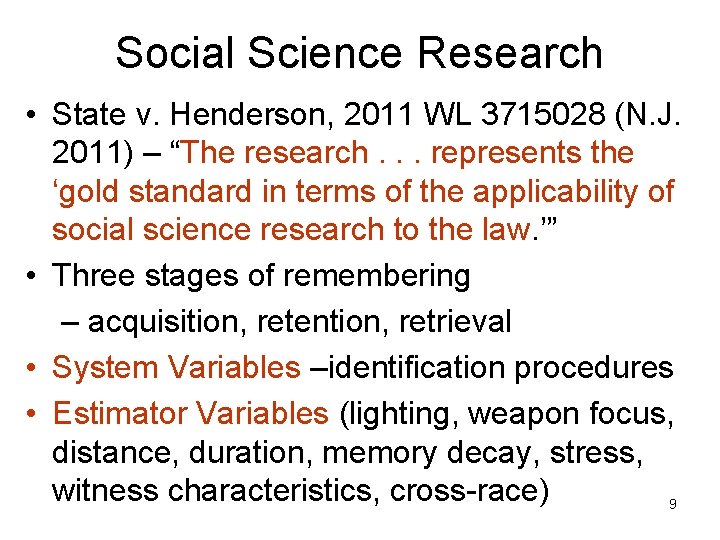 Social Science Research • State v. Henderson, 2011 WL 3715028 (N. J. 2011) –
