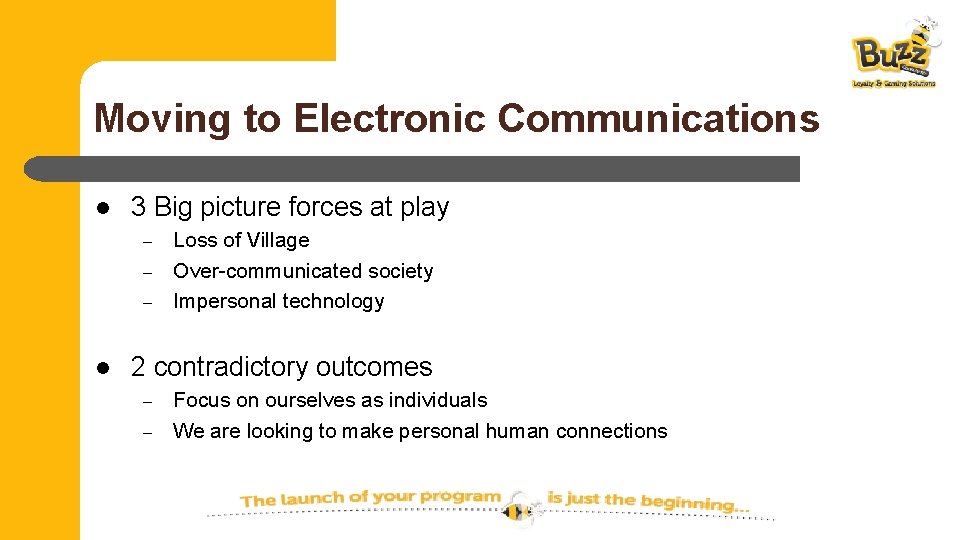 Moving to Electronic Communications l 3 Big picture forces at play – – –