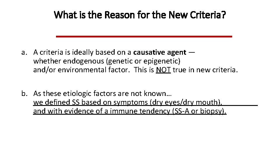 What is the Reason for the New Criteria? a. A criteria is ideally based What is the Reason for the New Criteria? a. A criteria is ideally based