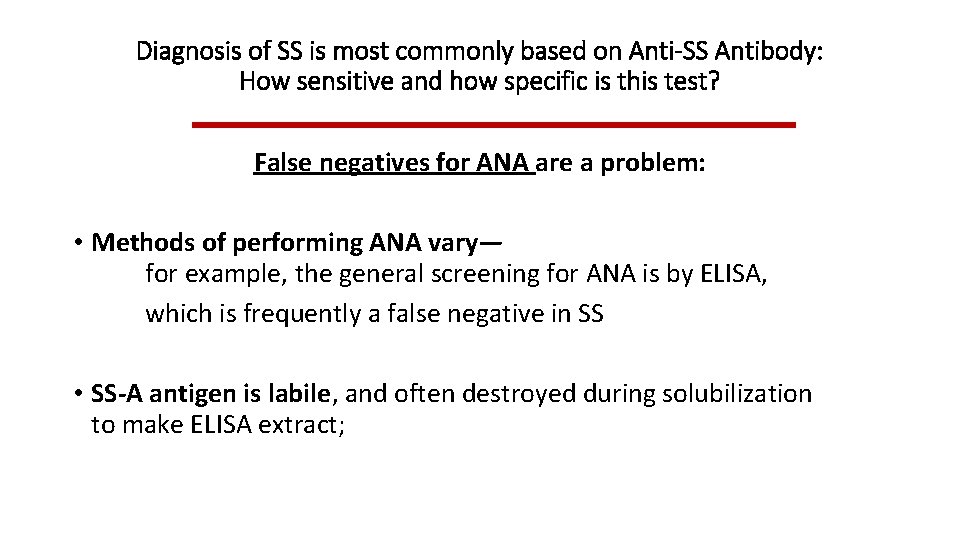 Diagnosis of SS is most commonly based on Anti-SS Antibody: How sensitive and how