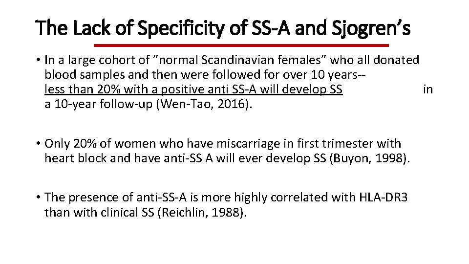 The Lack of Specificity of SS-A and Sjogren’s • In a large cohort of