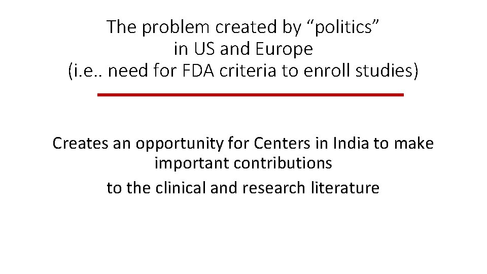 The problem created by “politics” in US and Europe (i. e. . need for The problem created by “politics” in US and Europe (i. e. . need for