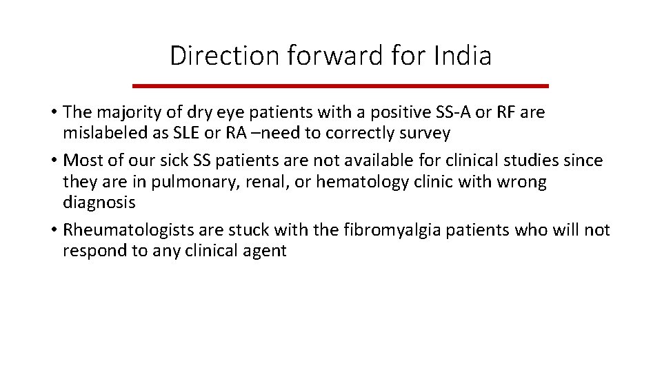 Direction forward for India • The majority of dry eye patients with a positive