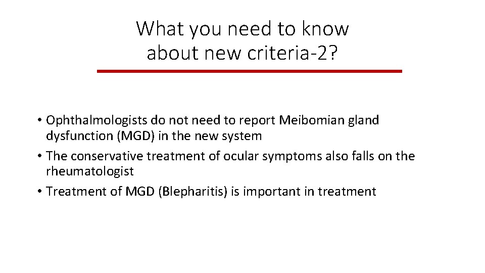 What you need to know about new criteria-2? • Ophthalmologists do not need to What you need to know about new criteria-2? • Ophthalmologists do not need to