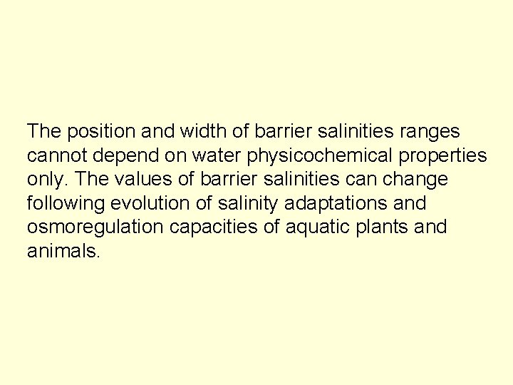 The position and width of barrier salinities ranges cannot depend on water physicochemical properties