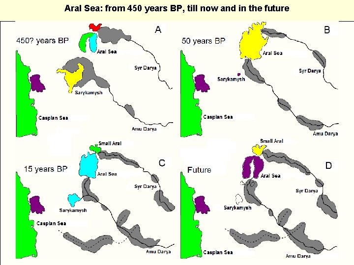 Aral Sea: from 450 years BP, till now and in the future 