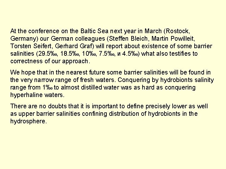 At the conference on the Baltic Sea next year in March (Rostock, Germany) our