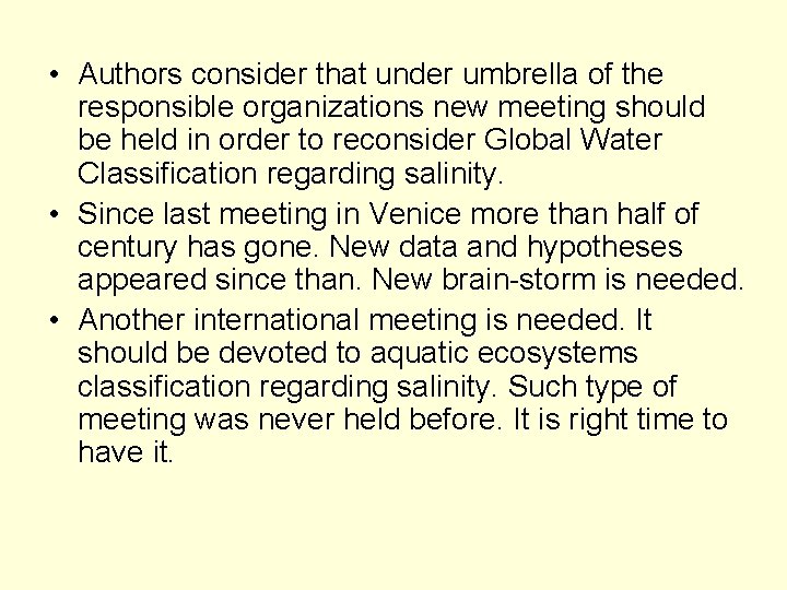  • Authors consider that under umbrella of the responsible organizations new meeting should