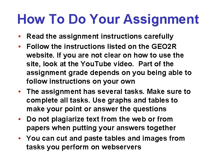 How To Do Your Assignment • Read the assignment instructions carefully • Follow the