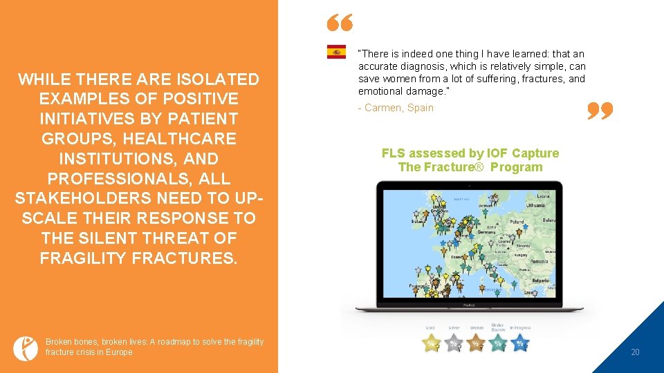 WHILE THERE ARE ISOLATED EXAMPLES OF POSITIVE INITIATIVES BY PATIENT GROUPS, HEALTHCARE INSTITUTIONS, AND