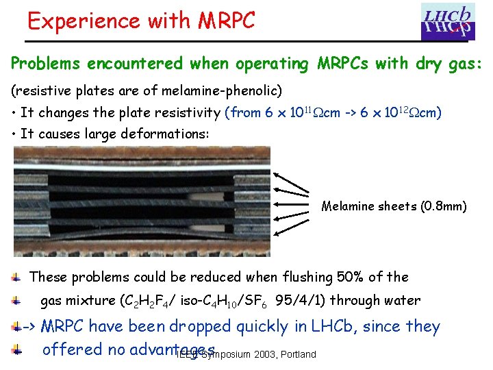 Experience with MRPC Problems encountered when operating MRPCs with dry gas: (resistive plates are