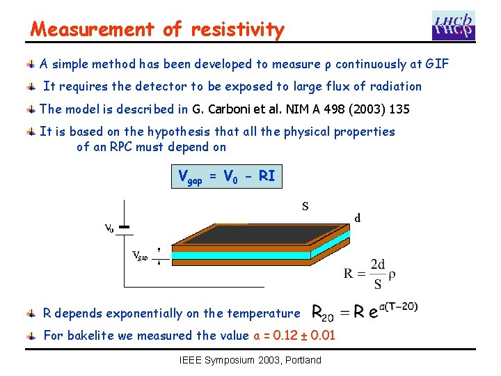 Measurement of resistivity A simple method has been developed to measure ρ continuously at