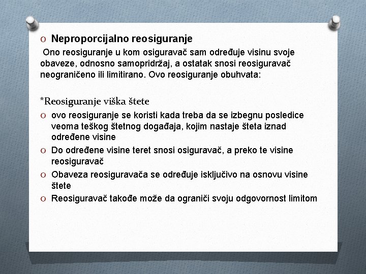 O Neproporcijalno reosiguranje Ono reosiguranje u kom osiguravač sam određuje visinu svoje obaveze, odnosno