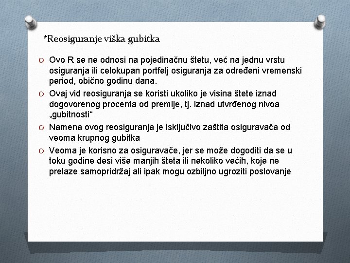 *Reosiguranje viška gubitka O Ovo R se ne odnosi na pojedinačnu štetu, već na
