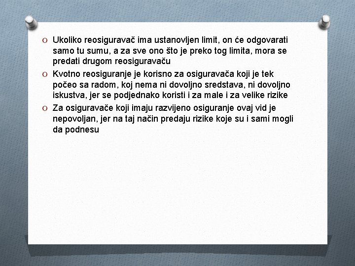 O Ukoliko reosiguravač ima ustanovljen limit, on će odgovarati samo tu sumu, a za