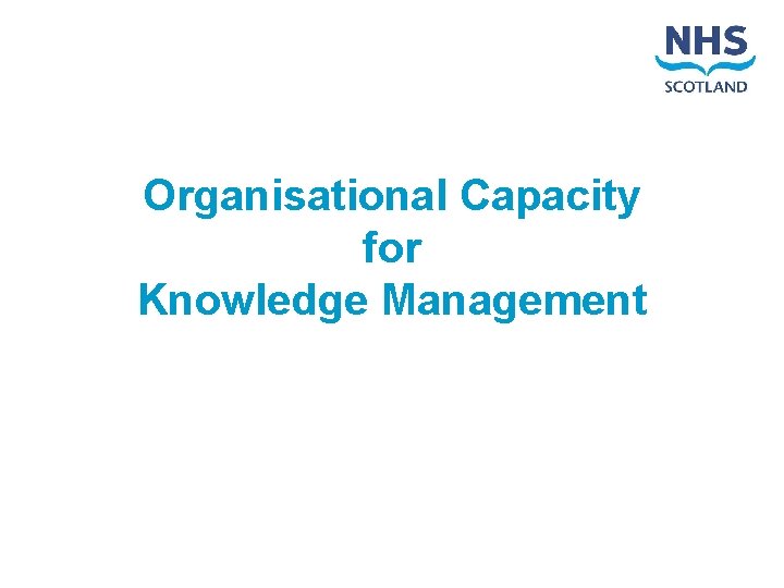 Organisational Capacity for Knowledge Management 