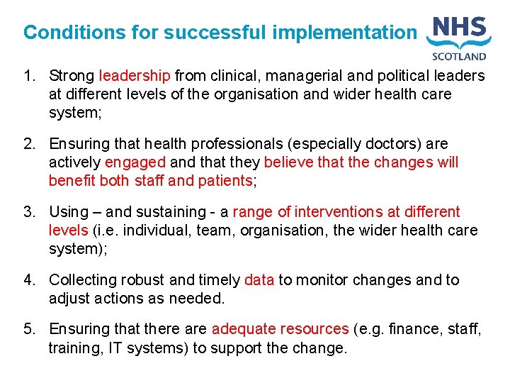 Conditions for successful implementation 1. Strong leadership from clinical, managerial and political leaders at