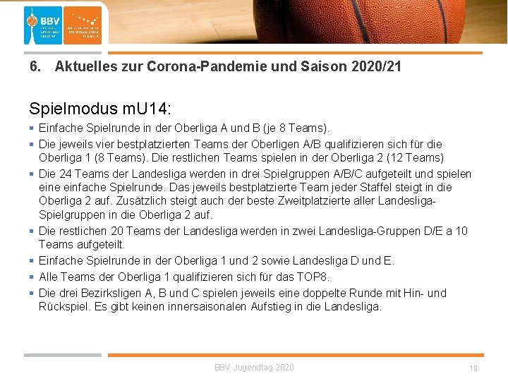  6. Aktuelles zur Corona-Pandemie und Saison 2020/21 Spielmodus m. U 14: § Einfache