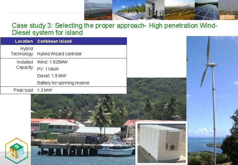 Case study 3: Selecting the proper approach- High penetration Wind. Diesel system for island