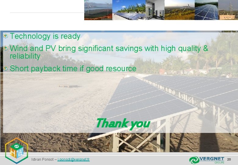 Technology is ready Wind and PV bring significant savings with high quality & reliability