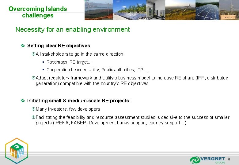 Overcoming Islands challenges Necessity for an enabling environment Setting clear RE objectives » All