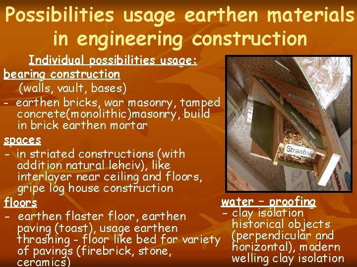 Possibilities usage earthen materials in engineering construction Individual possibilities usage: bearing construction (walls, vault,