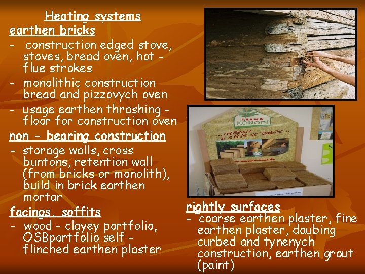 Heating systems earthen bricks - construction edged stove, stoves, bread oven, hot flue strokes