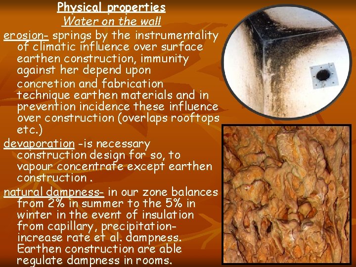 Physical properties Water on the wall erosion- springs by the instrumentality of climatic influence