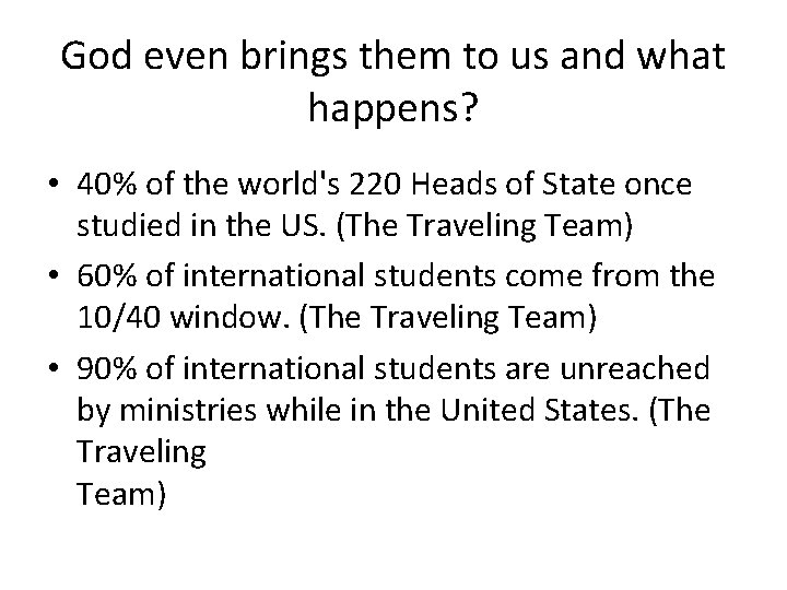 God even brings them to us and what happens? • 40% of the world's