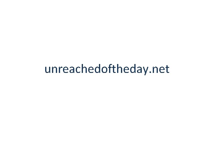 unreachedoftheday. net 