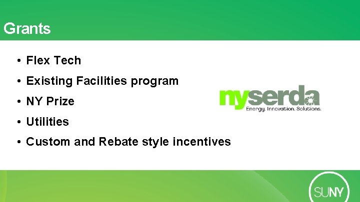 Grants • Flex Tech • Existing Facilities program • NY Prize • Utilities •