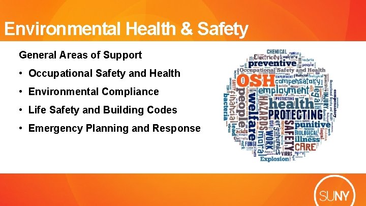 Environmental Health & Safety General Areas of Support • Occupational Safety and Health •