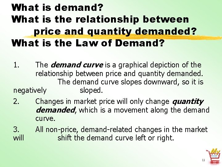 What is demand? What is the relationship between price and quantity demanded? What is