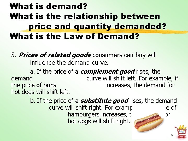 What is demand? What is the relationship between price and quantity demanded? What is