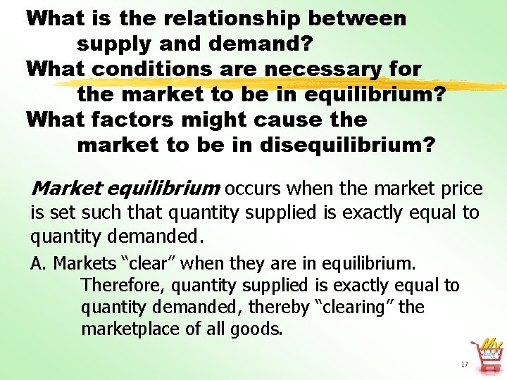 What is the relationship between supply and demand? What conditions are necessary for the