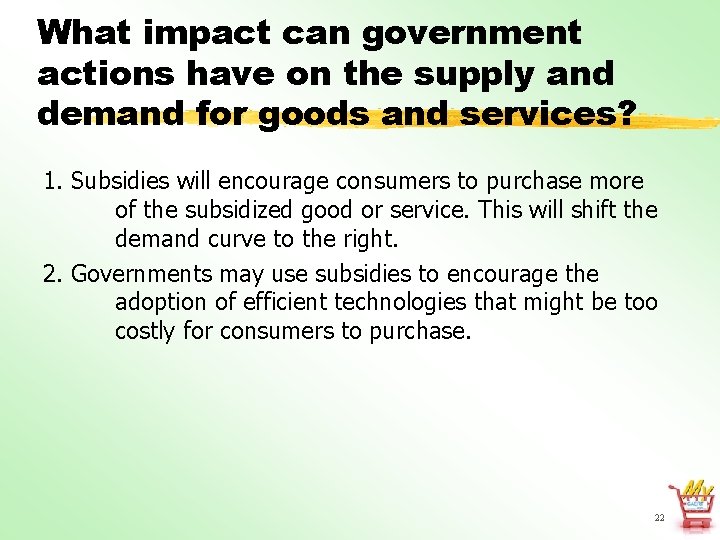 What impact can government actions have on the supply and demand for goods and