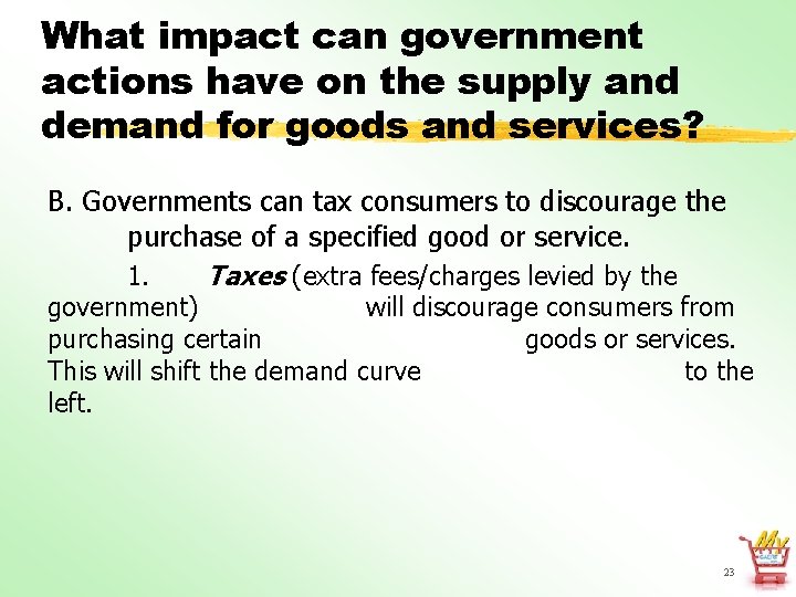 What impact can government actions have on the supply and demand for goods and