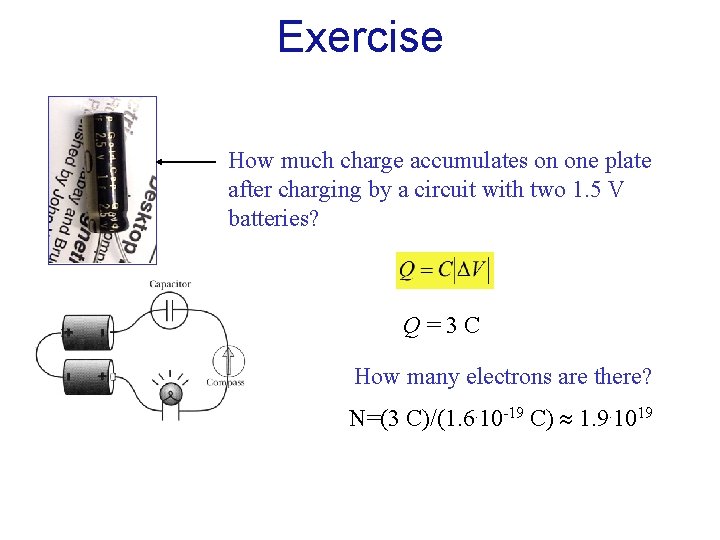 Exercise How much charge accumulates on one plate after charging by a circuit with