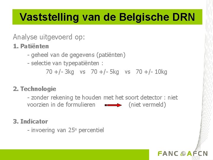 Vaststelling van de Belgische DRN Analyse uitgevoerd op: 1. Patiënten - geheel van de