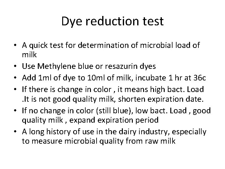 Dye reduction test • A quick test for determination of microbial load of milk
