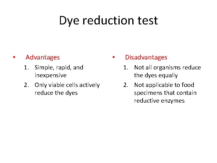 Dye reduction test • Advantages 1. Simple, rapid, and inexpensive 2. Only viable cells