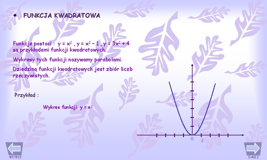 FUNKCJA KWADRATOWA Funkcje postaci : y = x 2 , y = x 2