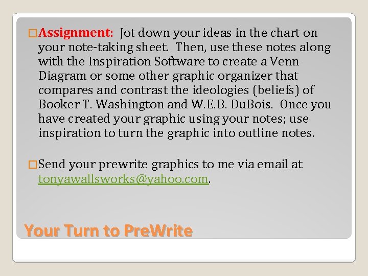 �Assignment: Jot down your ideas in the chart on your note-taking sheet. Then, use