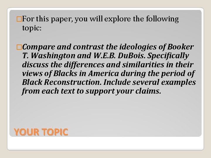�For this paper, you will explore the following topic: �Compare and contrast the ideologies