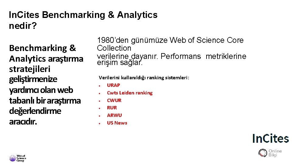 In. Cites Benchmarking & Analytics nedir? Benchmarking & Analytics araştırma stratejileri geliştirmenize yardımcı olan
